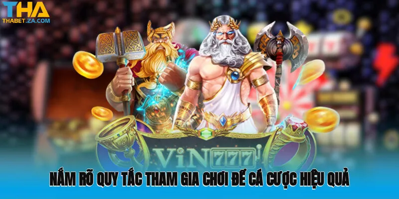 Nắm rõ quy tắc tham gia chơi để cá cược hiệu quả